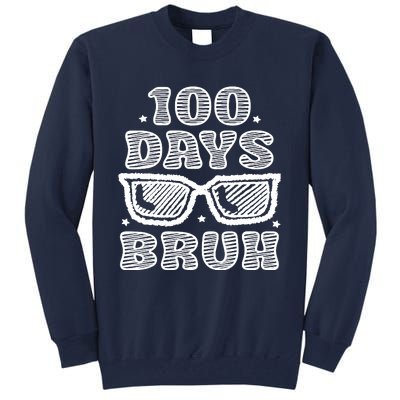 Bruh 100 Days Of School 100th Day Of School Sunglasses Tall Sweatshirt