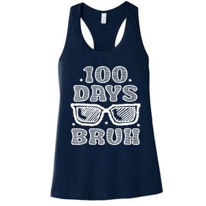 Bruh 100 Days Of School 100th Day Of School Sunglasses Women's Racerback Tank