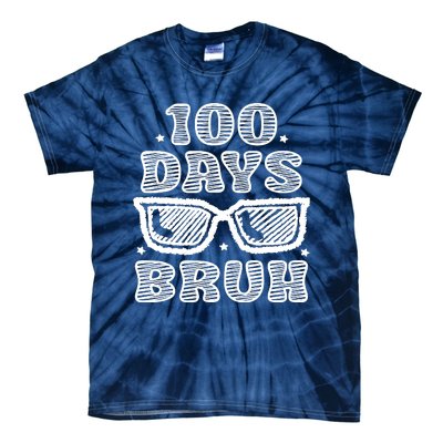 Bruh 100 Days Of School 100th Day Of School Sunglasses Tie-Dye T-Shirt