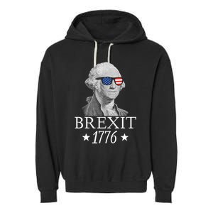 Brexit 1776 George Washington Revolution Usa Independence Gift Garment-Dyed Fleece Hoodie