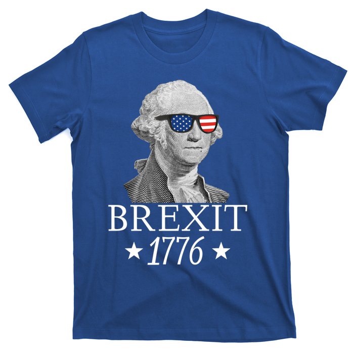 Brexit 1776 George Washington Revolution Usa Independence Gift T-Shirt