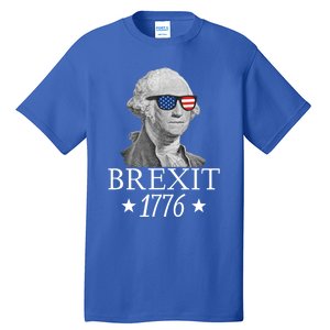 Brexit 1776 George Washington Revolution Usa Independence Gift Tall T-Shirt