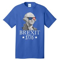 Brexit 1776 George Washington Revolution Usa Independence Gift Tall T-Shirt