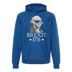 Brexit 1776 George Washington Revolution Usa Independence Gift Premium Hoodie