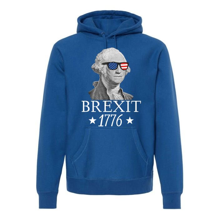 Brexit 1776 George Washington Revolution Usa Independence Gift Premium Hoodie