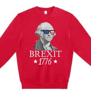 Brexit 1776 George Washington Revolution Usa Independence Gift Premium Crewneck Sweatshirt