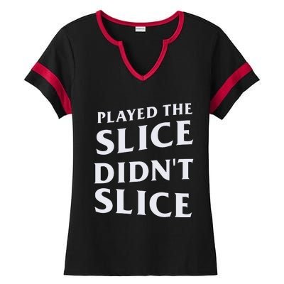 Breaking 100 Jerry Played The Slice Didn’T Slice Ladies Halftime Notch Neck Tee