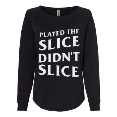 Breaking 100 Jerry Played The Slice Didn’T Slice Womens California Wash Sweatshirt