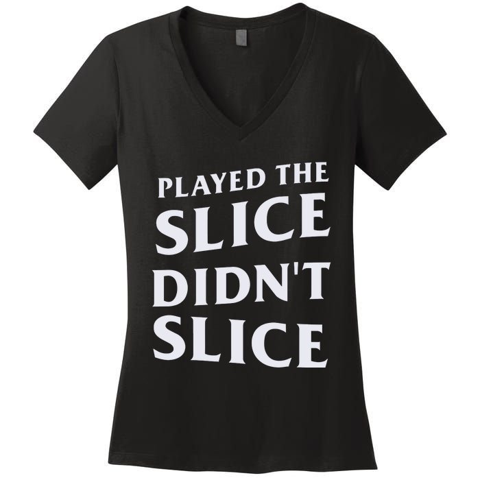 Breaking 100 Jerry Played The Slice Didn’T Slice Women's V-Neck T-Shirt