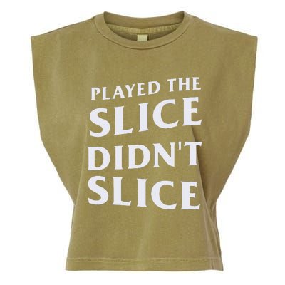 Breaking 100 Jerry Played The Slice Didn’T Slice Garment-Dyed Women's Muscle Tee