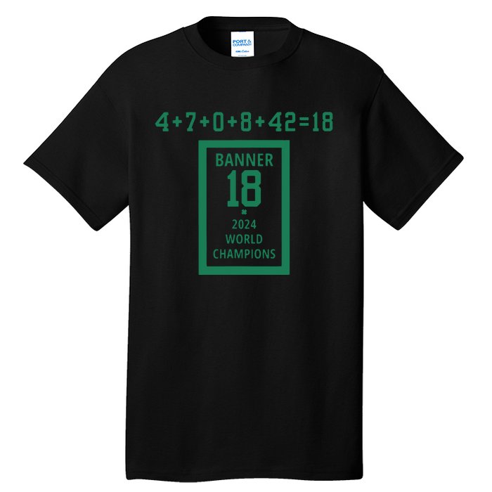 Banner 18 Time 2024 Boston Bball City Tall T-Shirt