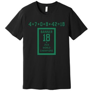 Banner 18 Time 2024 Boston Bball City Premium T-Shirt