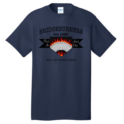 Bridgeburners 2nd Army Est. 1151 Burn’s Sleep Tall T-Shirt