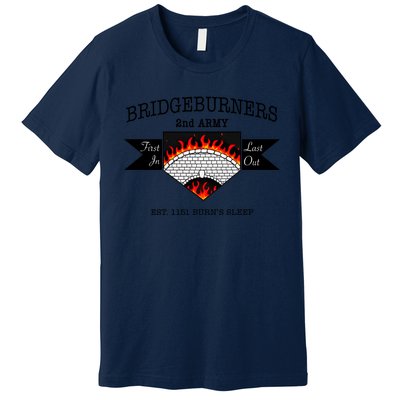 Bridgeburners 2nd Army Est. 1151 Burn’s Sleep Premium T-Shirt