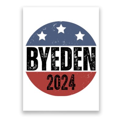 Byeden 2024 Anti Joe Biden Pro Trump Poster