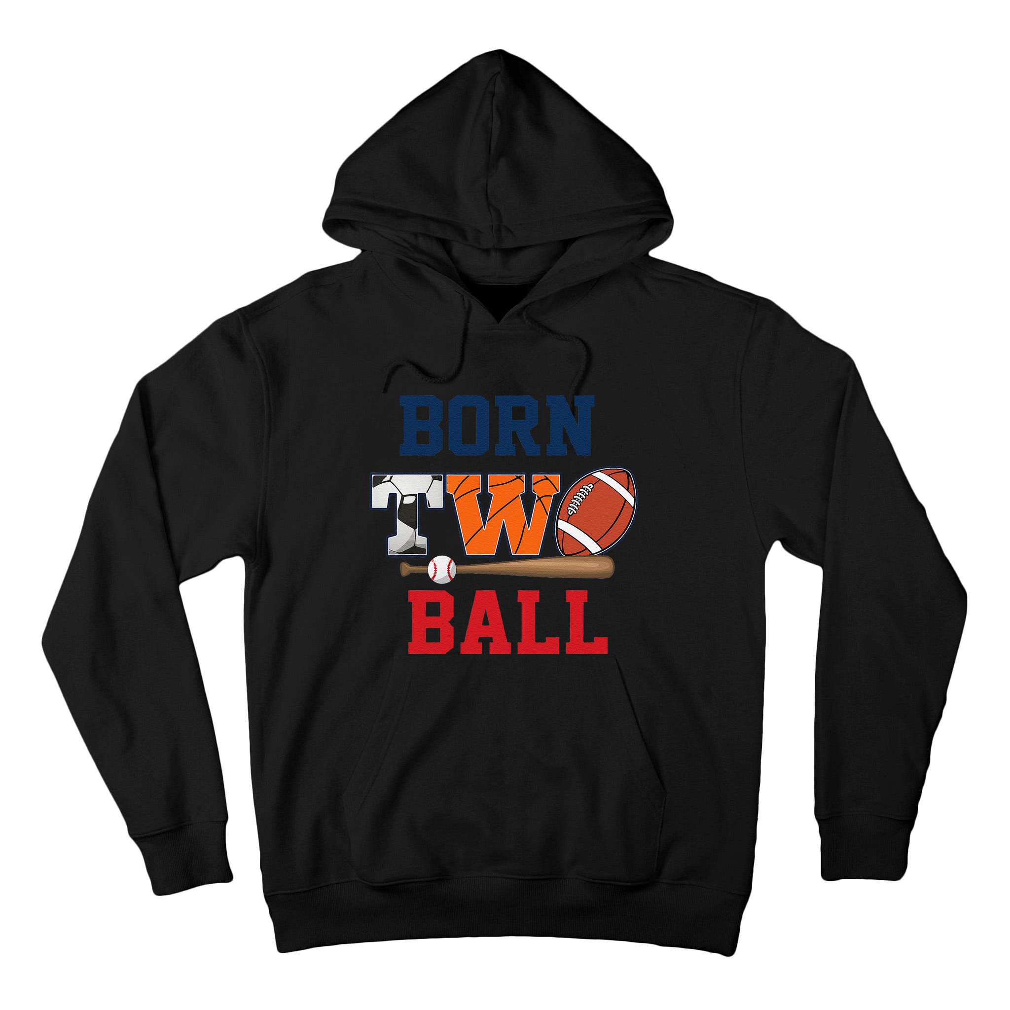 Born 2 Ball 2nd Birthday Sports 2 Year Old Second Bday Tall Hoodie