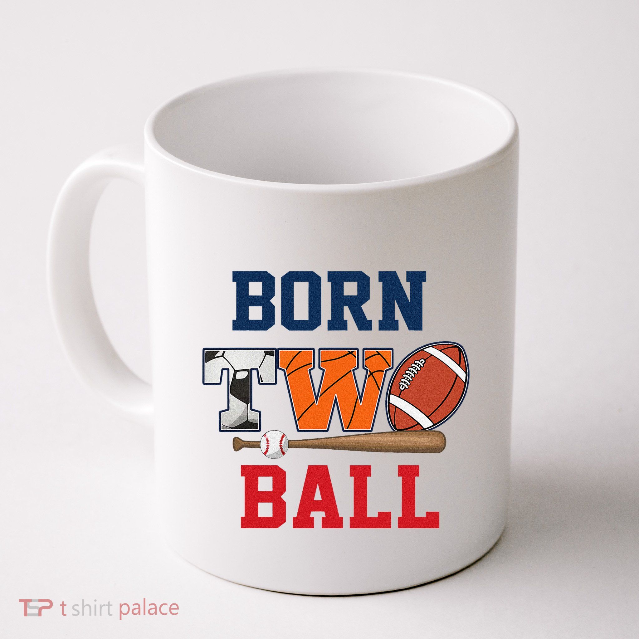 Born 2 Ball 2nd Birthday Sports 2 Year Old Second Bday Mug