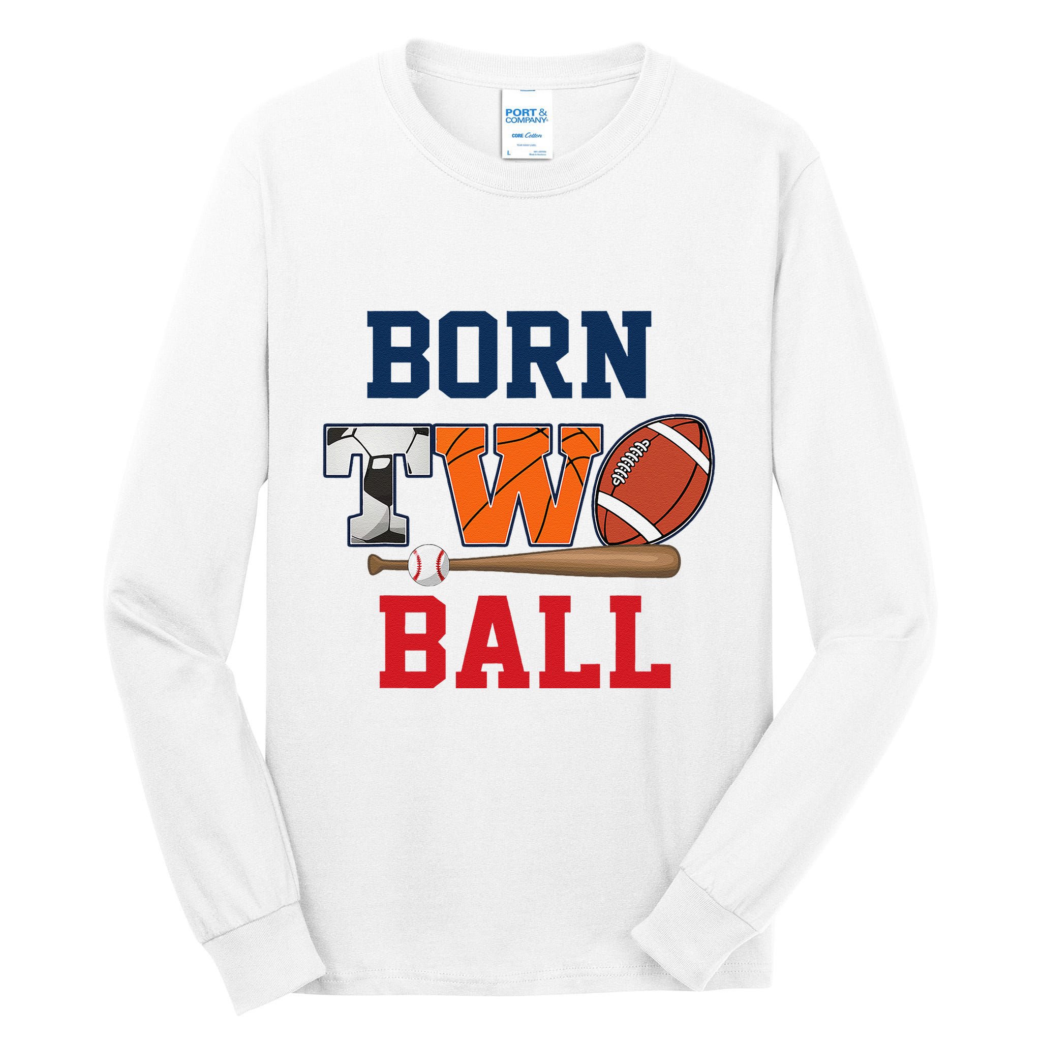 Born 2 Ball 2nd Birthday Sports 2 Year Old Second Bday Tall Long Sleeve T-Shirt