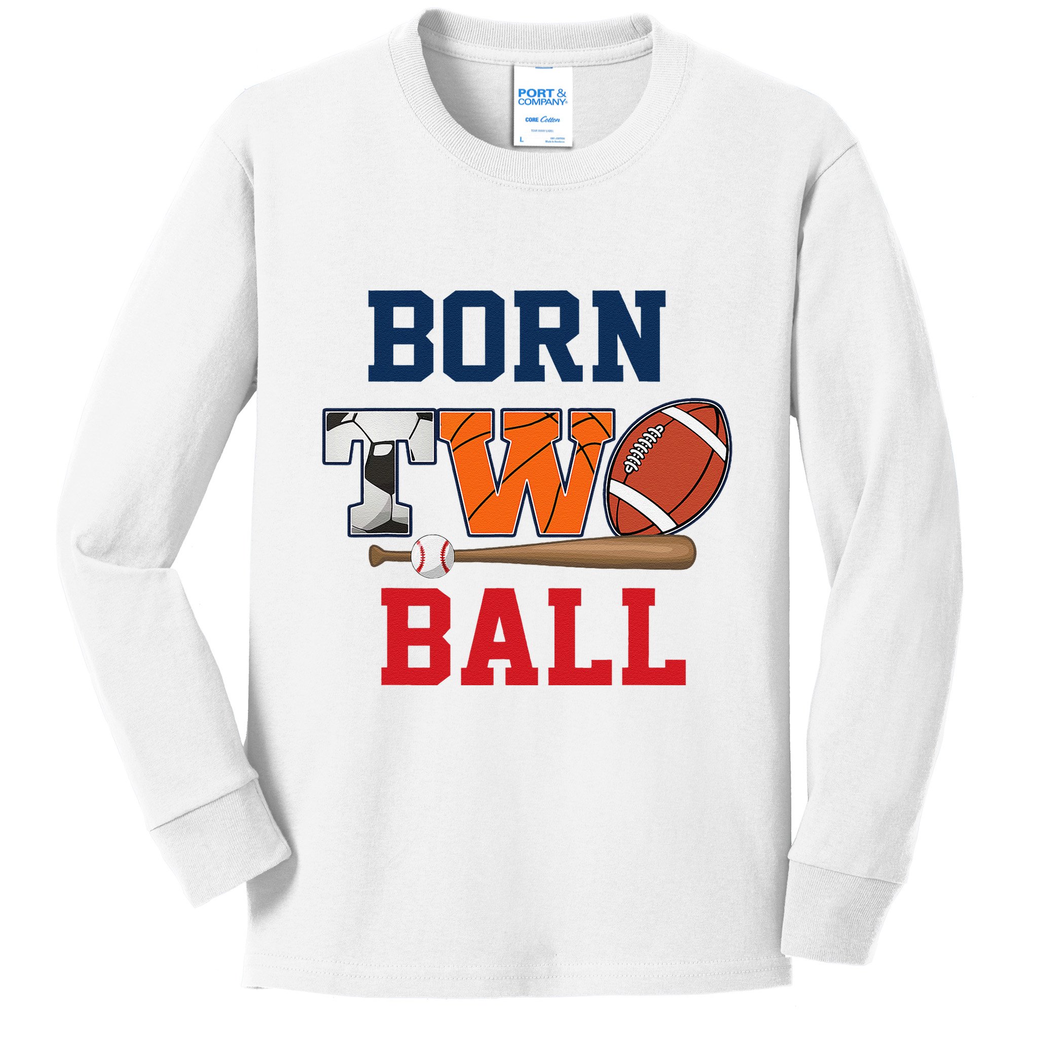 Born 2 Ball 2nd Birthday Sports 2 Year Old Second Bday Kids Long Sleeve Shirt