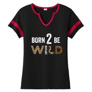 Born 2 Be Wild Gift Ladies Halftime Notch Neck Tee