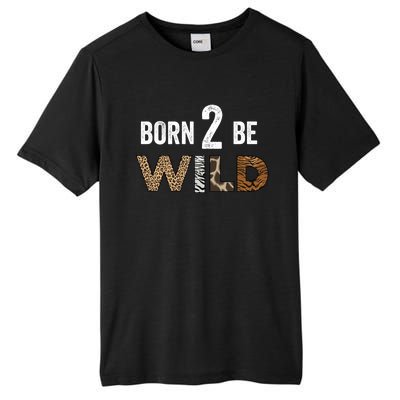 Born 2 Be Wild Gift Tall Fusion ChromaSoft Performance T-Shirt