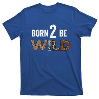 Born 2 Be Wild Gift T-Shirt