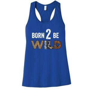 Born 2 Be Wild Gift Women's Racerback Tank