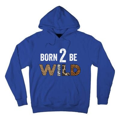 Born 2 Be Wild Gift Tall Hoodie