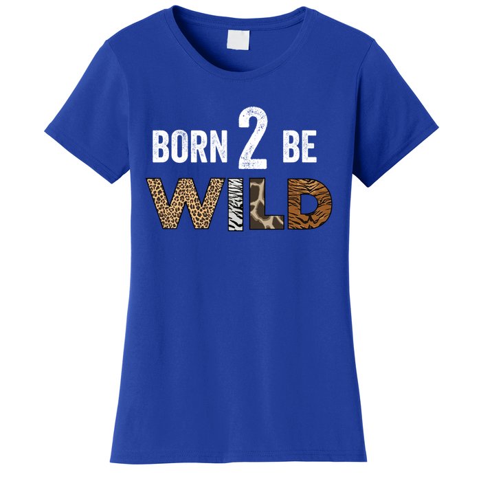 Born 2 Be Wild Gift Women's T-Shirt