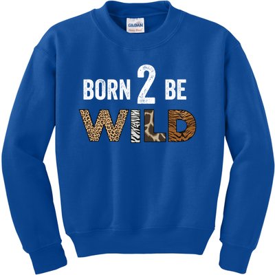 Born 2 Be Wild Gift Kids Sweatshirt