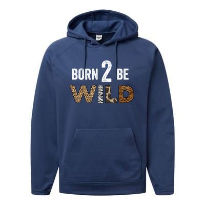 Born 2 Be Wild Gift Performance Fleece Hoodie