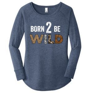 Born 2 Be Wild Gift Women's Perfect Tri Tunic Long Sleeve Shirt