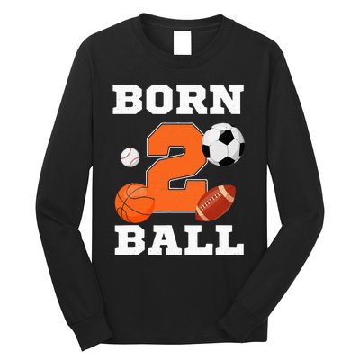 Born 2nd Ball Birthday Sport Ball Theme 2 Year Old Long Sleeve Shirt