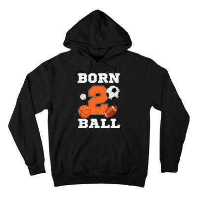 Born 2nd Ball Birthday Sport Ball Theme 2 Year Old Tall Hoodie