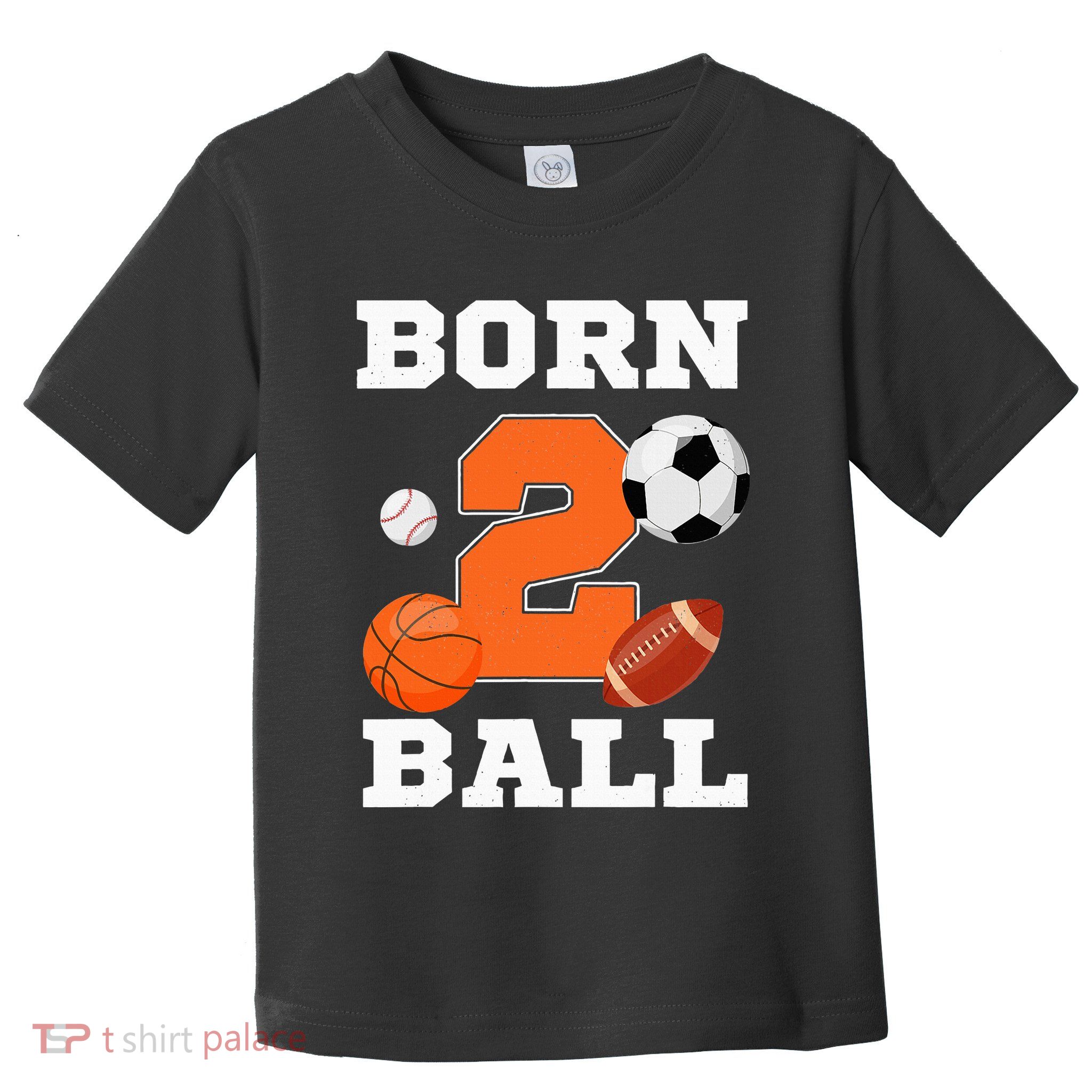 Born 2nd Ball Birthday Sport Ball Theme 2 Year Old Toddler T-Shirt