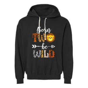 Born 2 Be Wild Birthday Decorations Girl Boy Baby Lion 2nd Garment-Dyed Fleece Hoodie