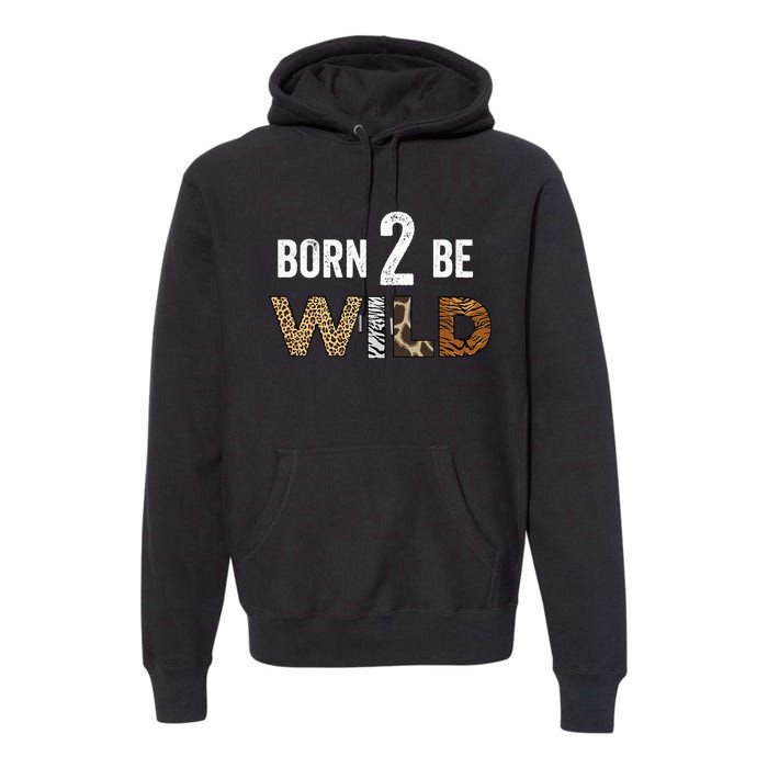 Born 2 be Wild Premium Hoodie