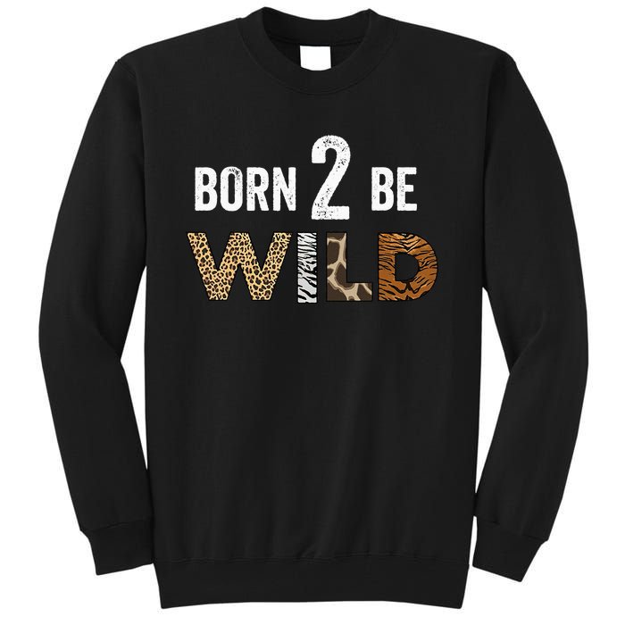 Born 2 be Wild Tall Sweatshirt