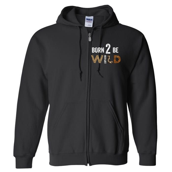 Born 2 be Wild Full Zip Hoodie