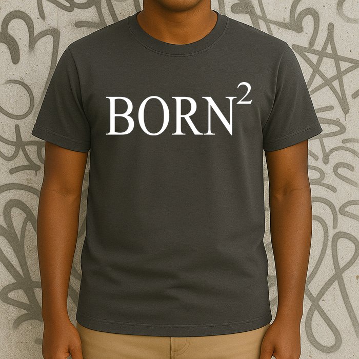 Born 2 T-Shirt