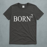 Born 2 T-Shirt
