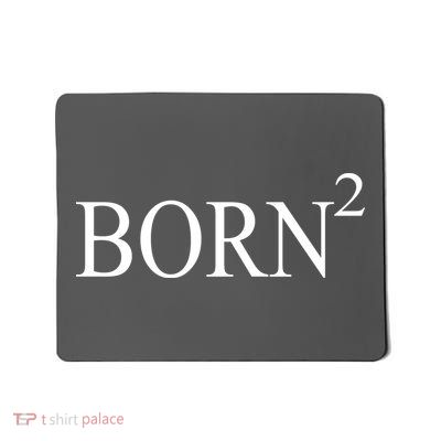 Born 2 Mousepad
