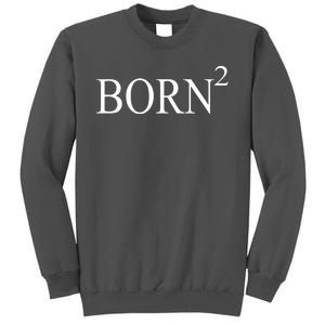 Born 2 Tall Sweatshirt