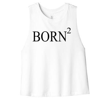 Born 2 Women's Racerback Cropped Tank