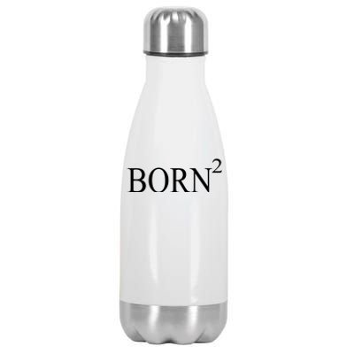 Born 2 Stainless Steel Insulated Water Bottle