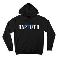 Baptized 2024 Christian Water Baptism Church Group Christ Tall Hoodie