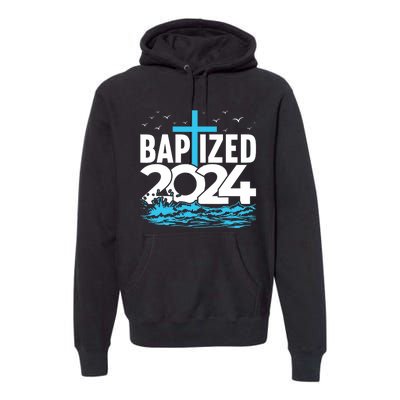 Baptized 2024 Christian Water Baptism Church Group Premium Hoodie