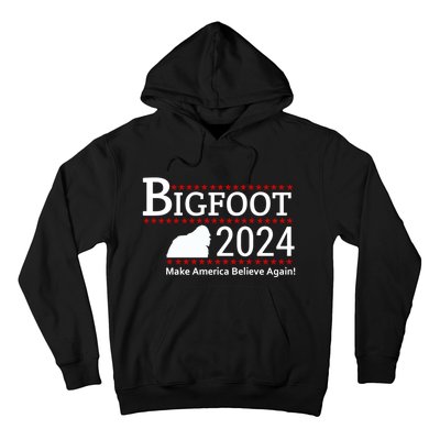 Bigfoot 2024 Make America Believe Again! Hoodie