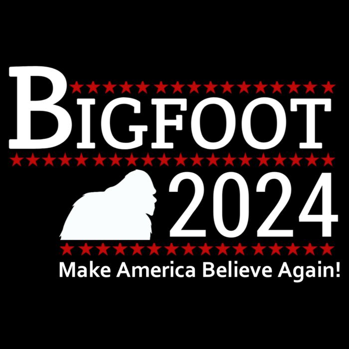 Bigfoot 2024 Make America Believe Again! Button