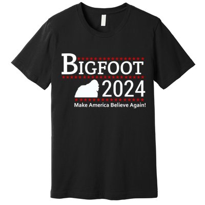 Bigfoot 2024 Make America Believe Again! Premium T-Shirt
